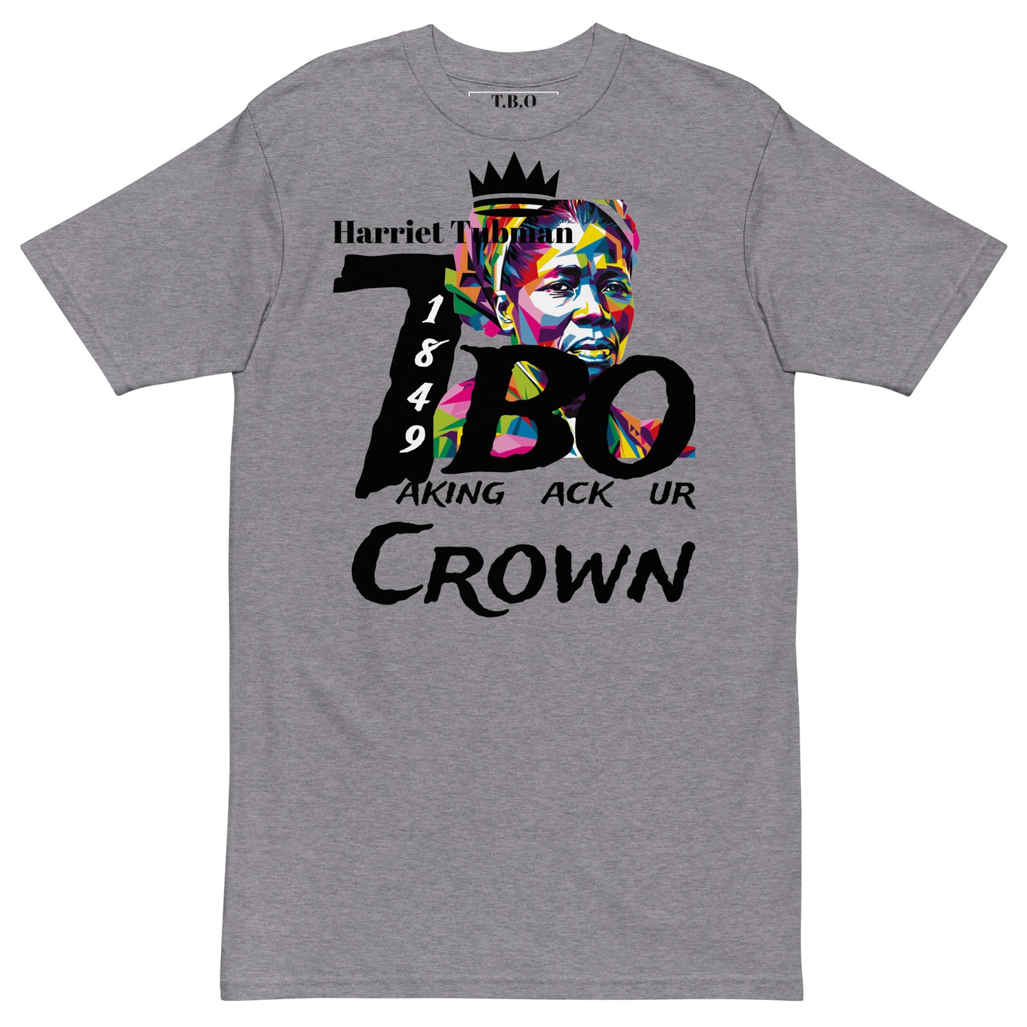 T.B.O Crown Harriet Tubman premium heavyweight tee
