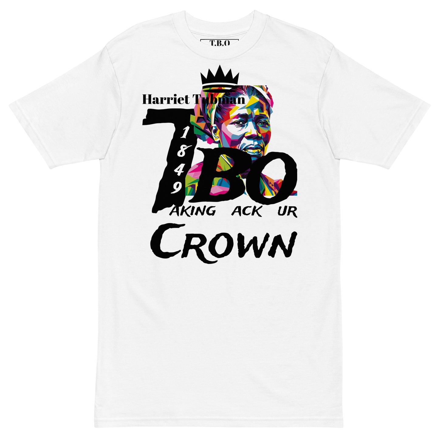 T.B.O Crown Harriet Tubman premium heavyweight tee